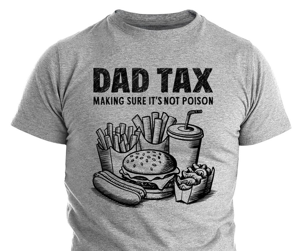 

Dad Tax T-Shirt – Funny Father’s Day Gift – Taste Tester Tee for Dads – Making 2XL