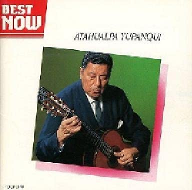 

CD ATAHUALPA YUPANQUI - Best Now TOCP9140 Japan Classical