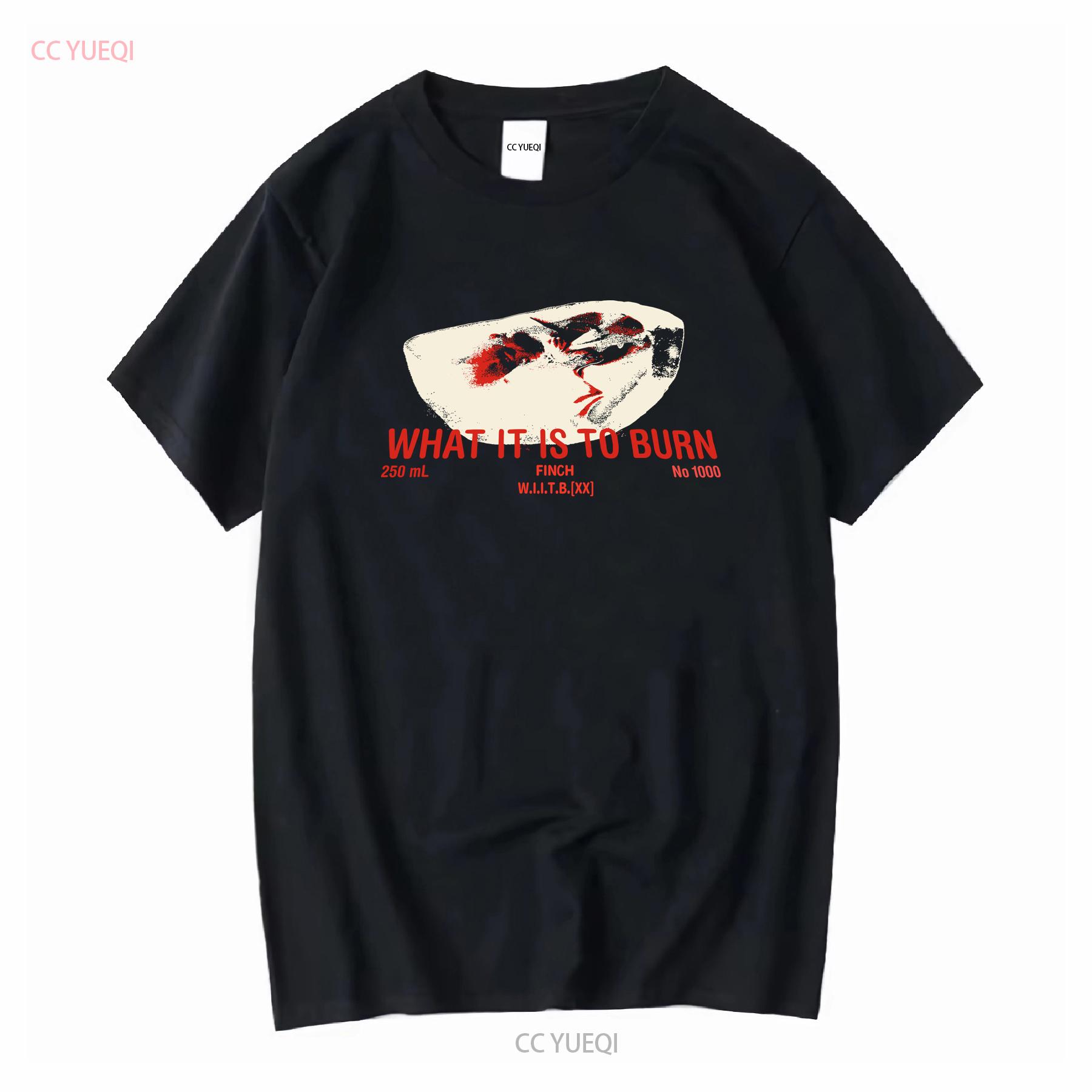 

fINCH 2023 wHAT IT IS TO bURN tOUR sHIRT 20 yEARS bAND sIZE t CG696 vintage Washed homme fashion Comfortable Slightly graphic 4XL