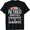 Retired Under New Management See Grandkids T-Shirt