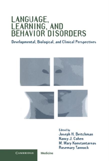 The Language, Learning, and Behavior Disorders : Developmental, Biological, and Clinical Perspectives Book