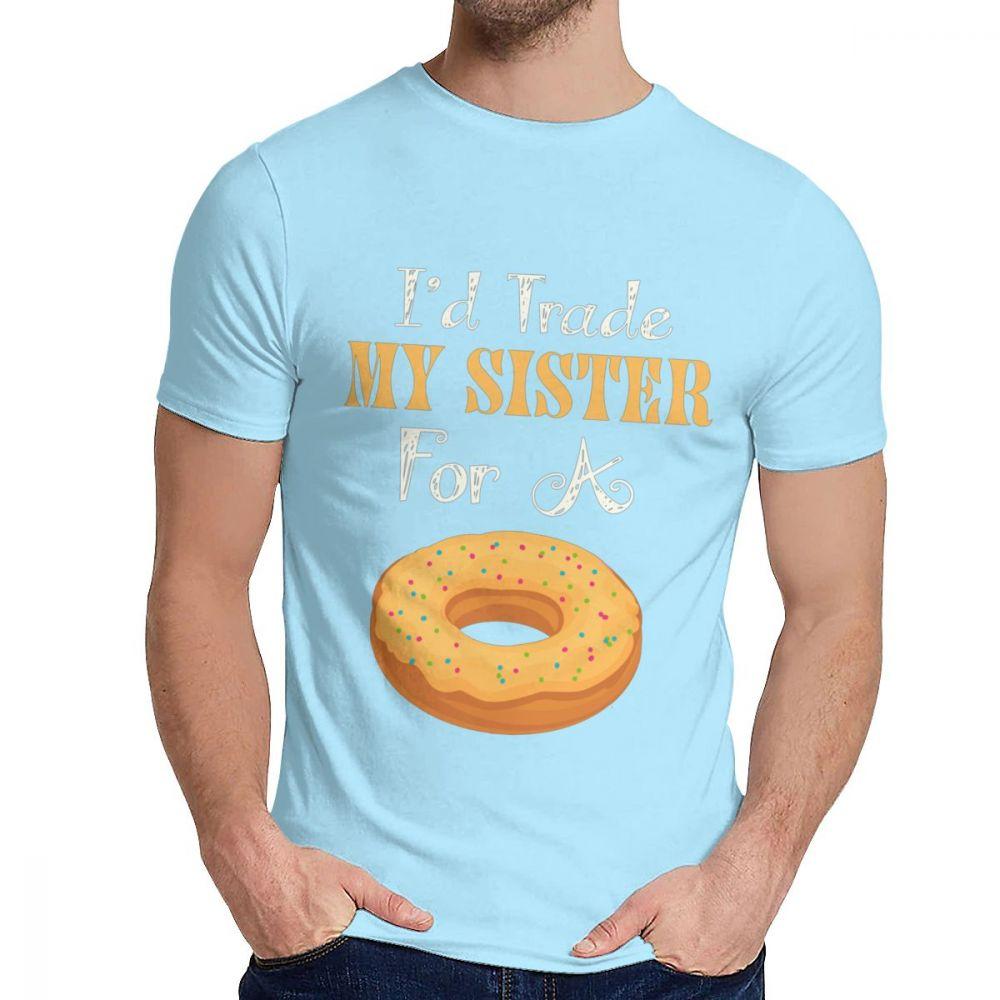 Man Tee Shirt Trade My Sister For A Donut Food Pure Cotton Novelty Round Neck Vintage