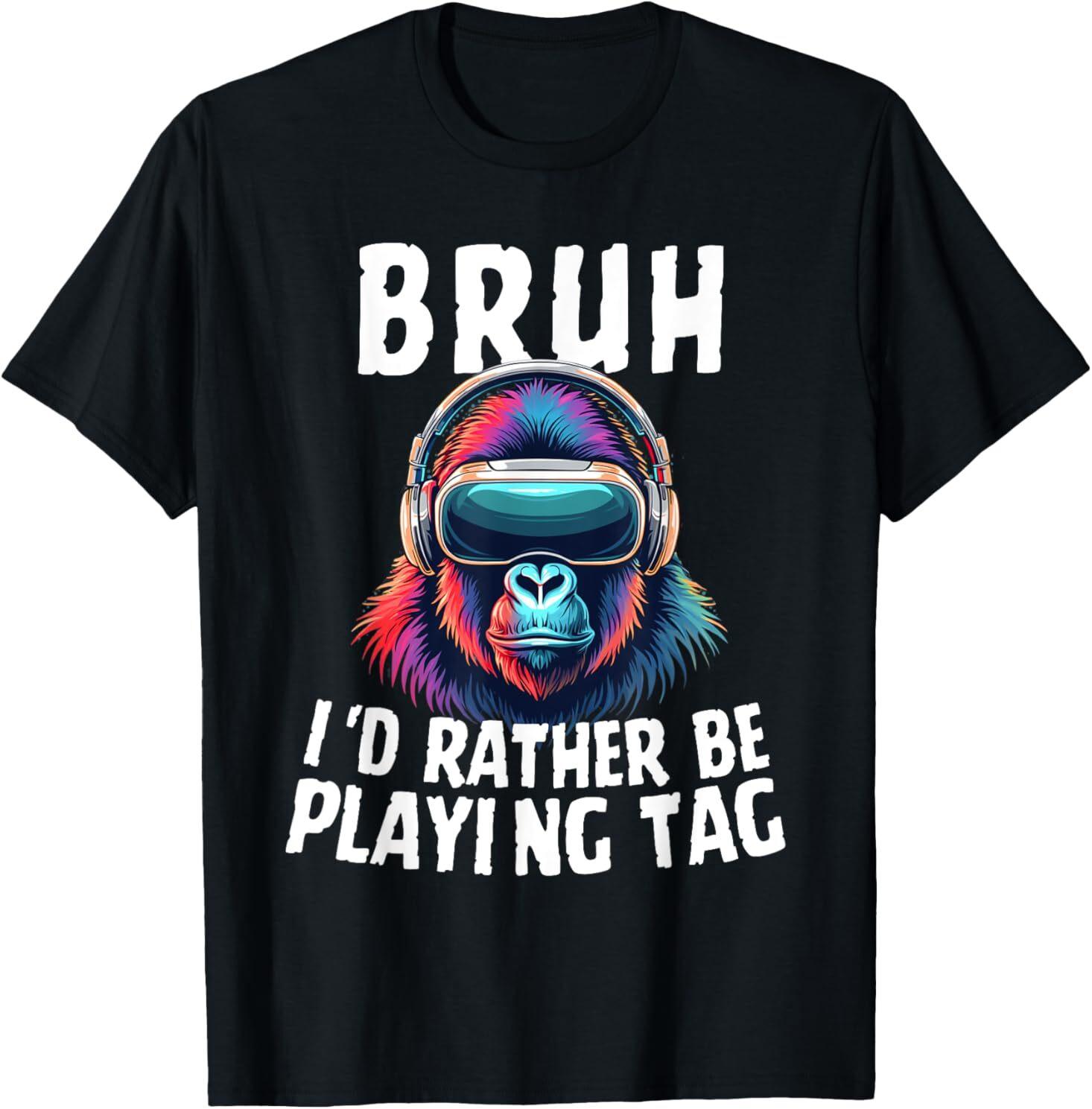 Bruh I d Rather Be Playing Adult Gorilla VR Gamer T-Shirt Unisex T-Shirt S