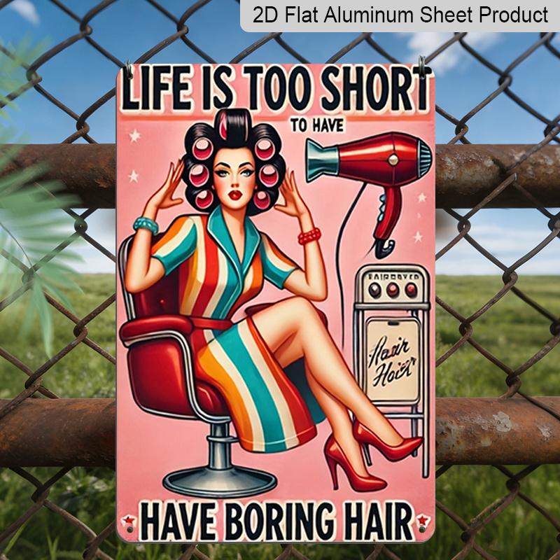 

2D Flat, Vintage Aluminum Wall Sign Life is Too Short to Have Boring Hair - 7.87*11.8 Inch Retro Barber Shop Decor with Vintage Hair Dryer 20*30cm