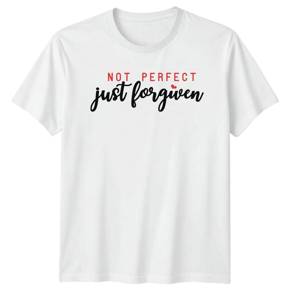 Not Perfect Just Forgiven Religious Quote TShirt Faith Graphic Tee S