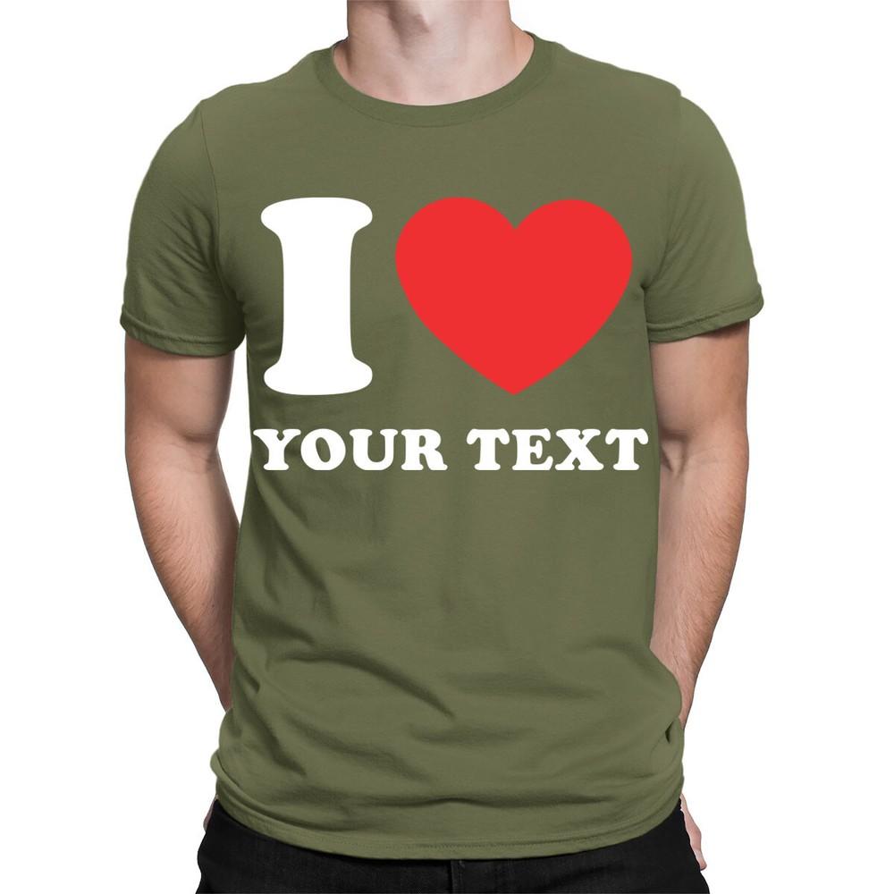 Personalised I Love Heart Custom Any Text Cute Custom Mens TShirts TA41 2T1A1
