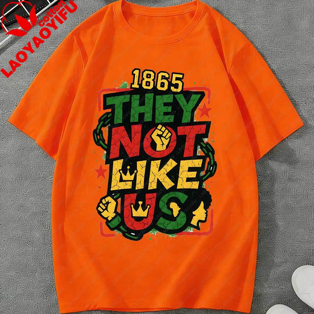 Juneteenth 1865 They Not Like Us Graphic TShirt Unisex Women African American Pride Black Power Tee Cotton Top for Juneteenth Gift