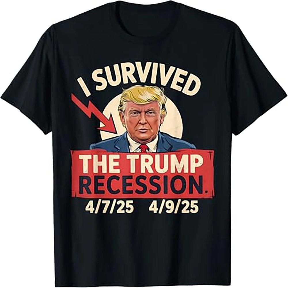 

2025/I Survived The Trump Recession 4725 4925 T-Shirt Unisex T-Shirt M
