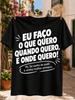 Eu Faco O Que Queroportuguese Wife Permission Joke Bold Text And Handwritten Note Graphic Unisex  Unisex All Tshirt