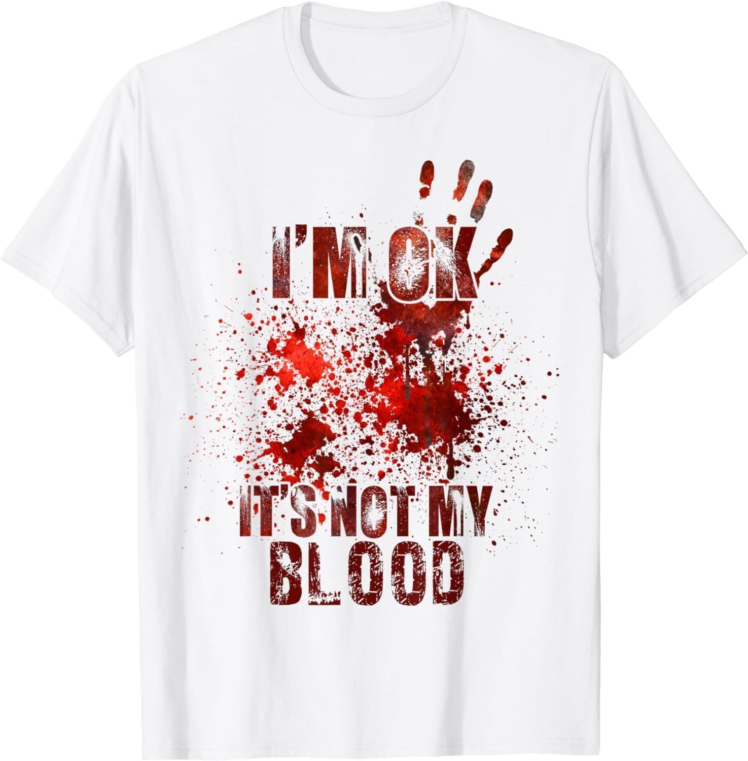 I m fine It s not My Blood Sarcastic Halloween Humor Unisex Men T Shirt XS белый