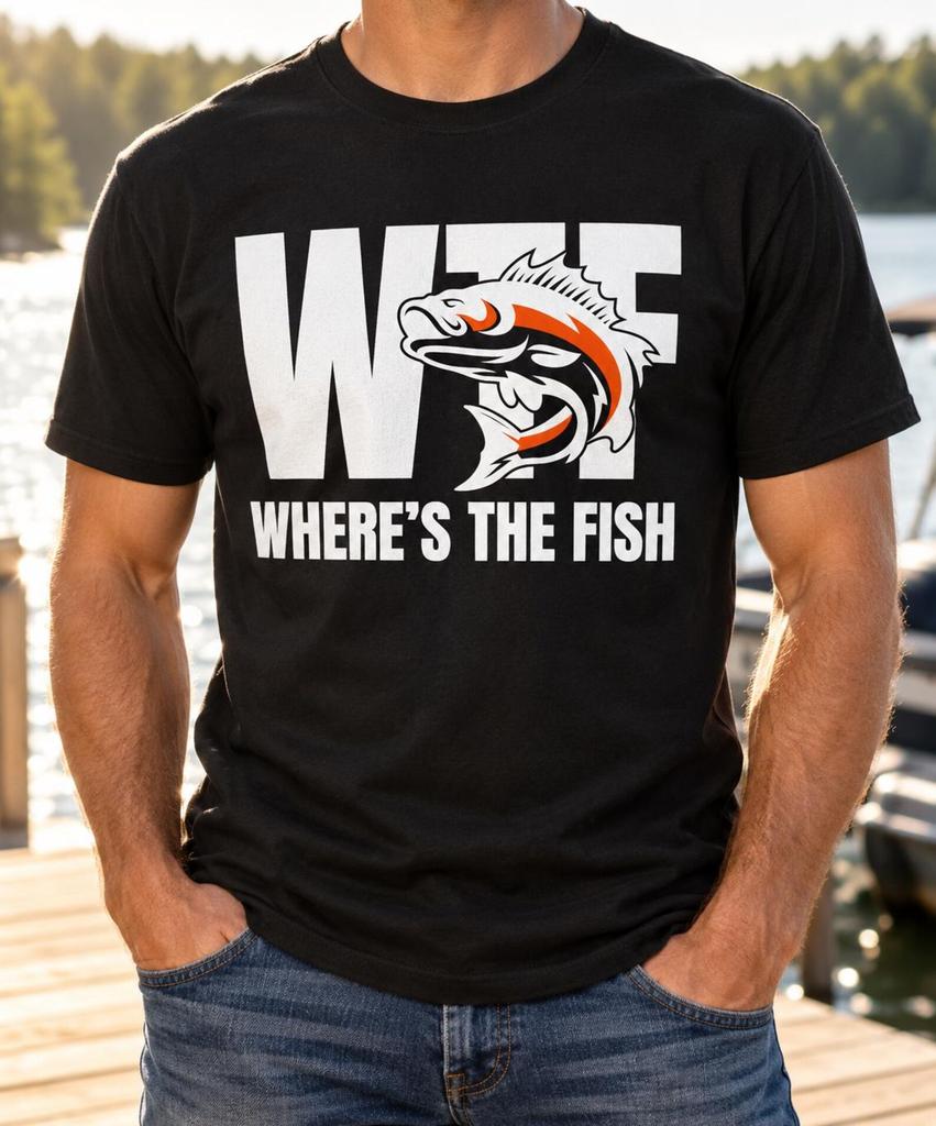 WTF Where's The Fish Shirt, Funny Fishing Tee, Angler Birthday Gift, Fish Graphic, Dad Grandpa Outdoors Humor, Lake Trips, Fisherman Apparel