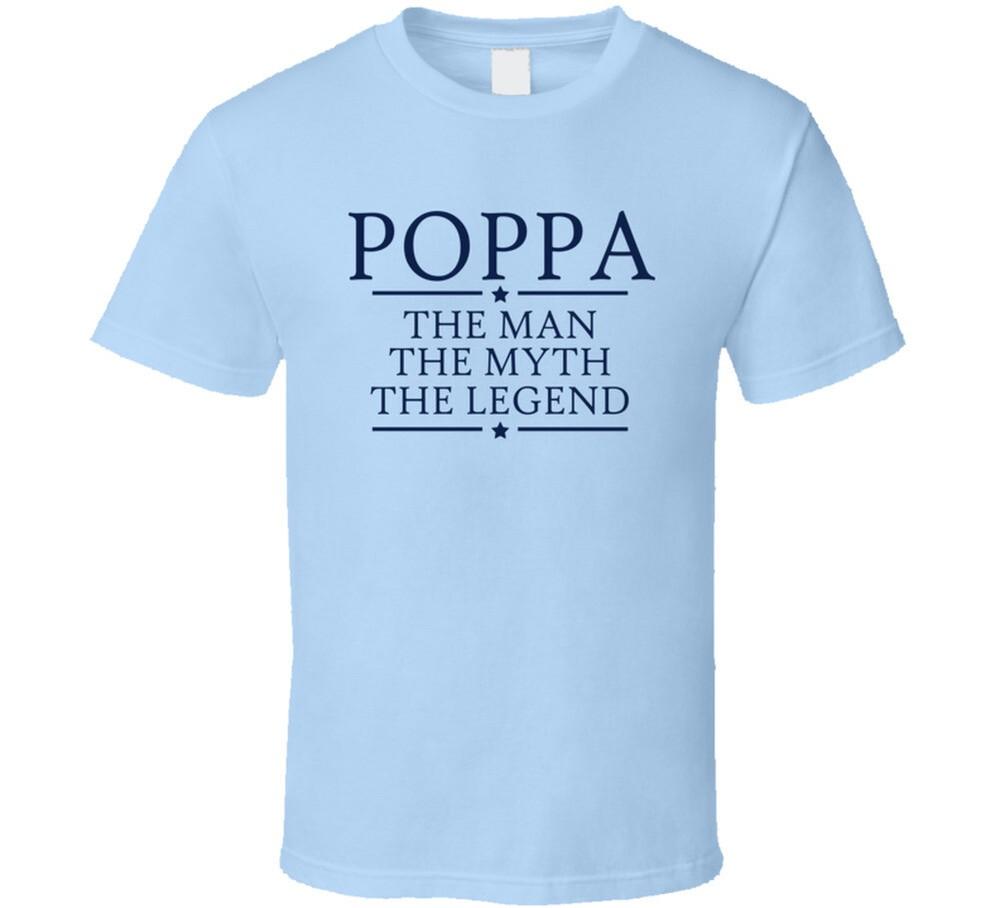 

Poppa the man the myth the legend light blue t shirt XL