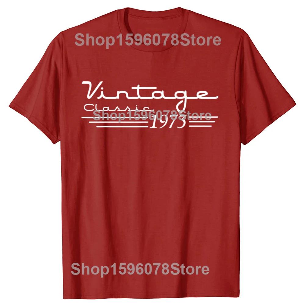 Funny 1973 Vintage Birthday Retro Limited Edition Graphic 100 Cotton Tshirts Men Tshirt Loose Oversized Streetwear T Shirt S