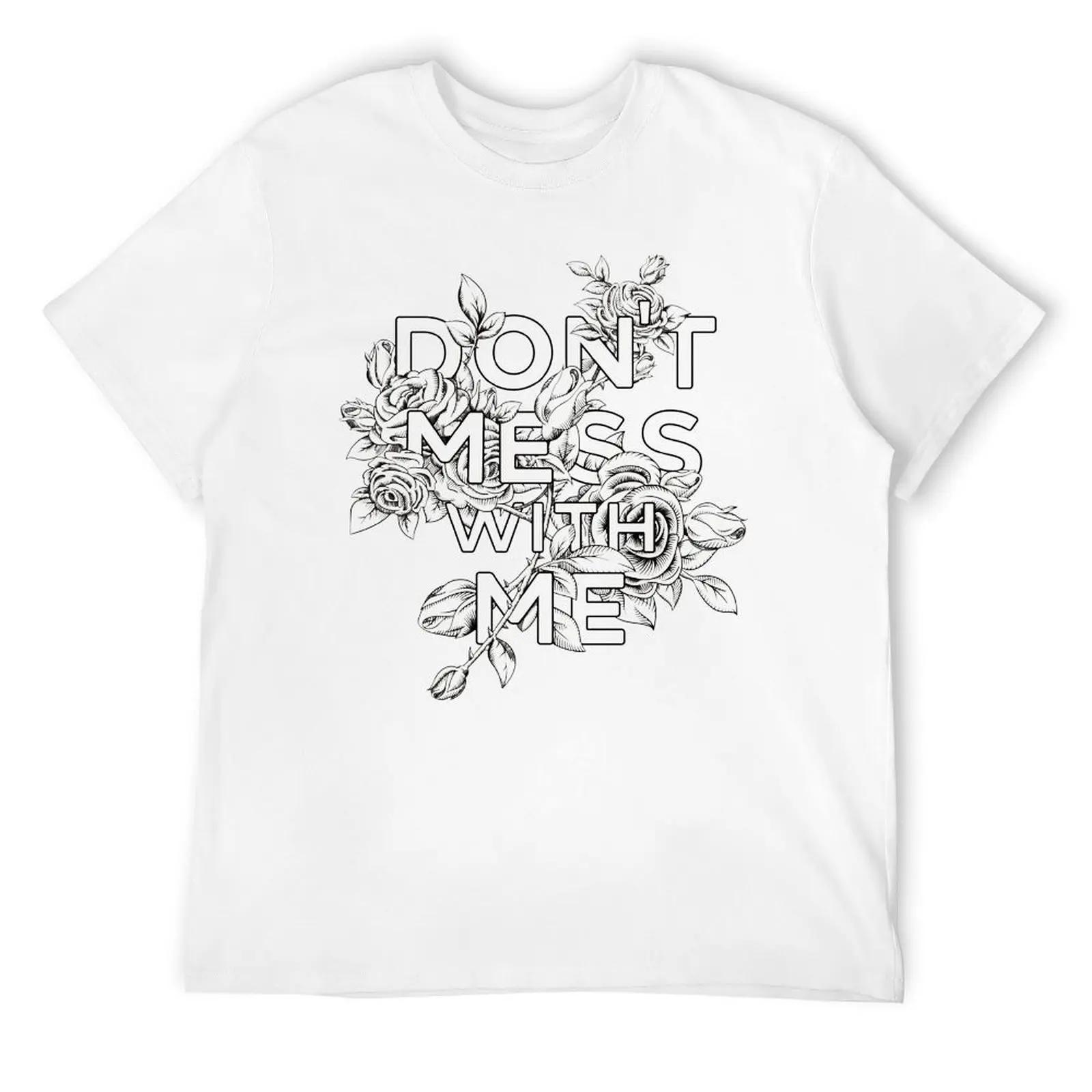 

Свежая мужская футболка с надписью «Don T Mess With Me» ко Дню матери, спортивные футболки, забавные, забавные, новинки, для отдыха, размер Eur XXXXXL