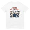 Girls Will Be Girls Shirt, Comfortable Cotton Casual Tee for Everyday Wear, Perfect Gift for Teen Girls and Women