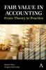 The Fair Value In Accounting : From Theory To Practice Book