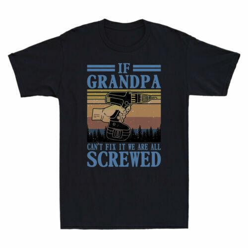 If Grandpa Can’t Fix It We’re All Screwed Vintage Father s Day Gift Men T-Shirt S