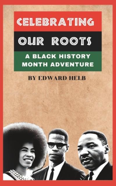 Kniha Celebrating Our Roots : A Black History Month Adventure