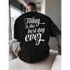 European Size Today Is the Best Day Ever New Summer Men's Back Printed Short-sleeved T-shirt, Fashionable and Trendy Top, Spring and Summer Round Neck