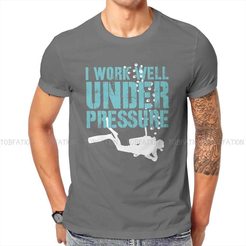 I Work Well Under Pressure Style T-Shirt Dive Scuba Diving Top Quality Hip Hop Gift Idea O-Neck Oversized Unisex Men Clothing