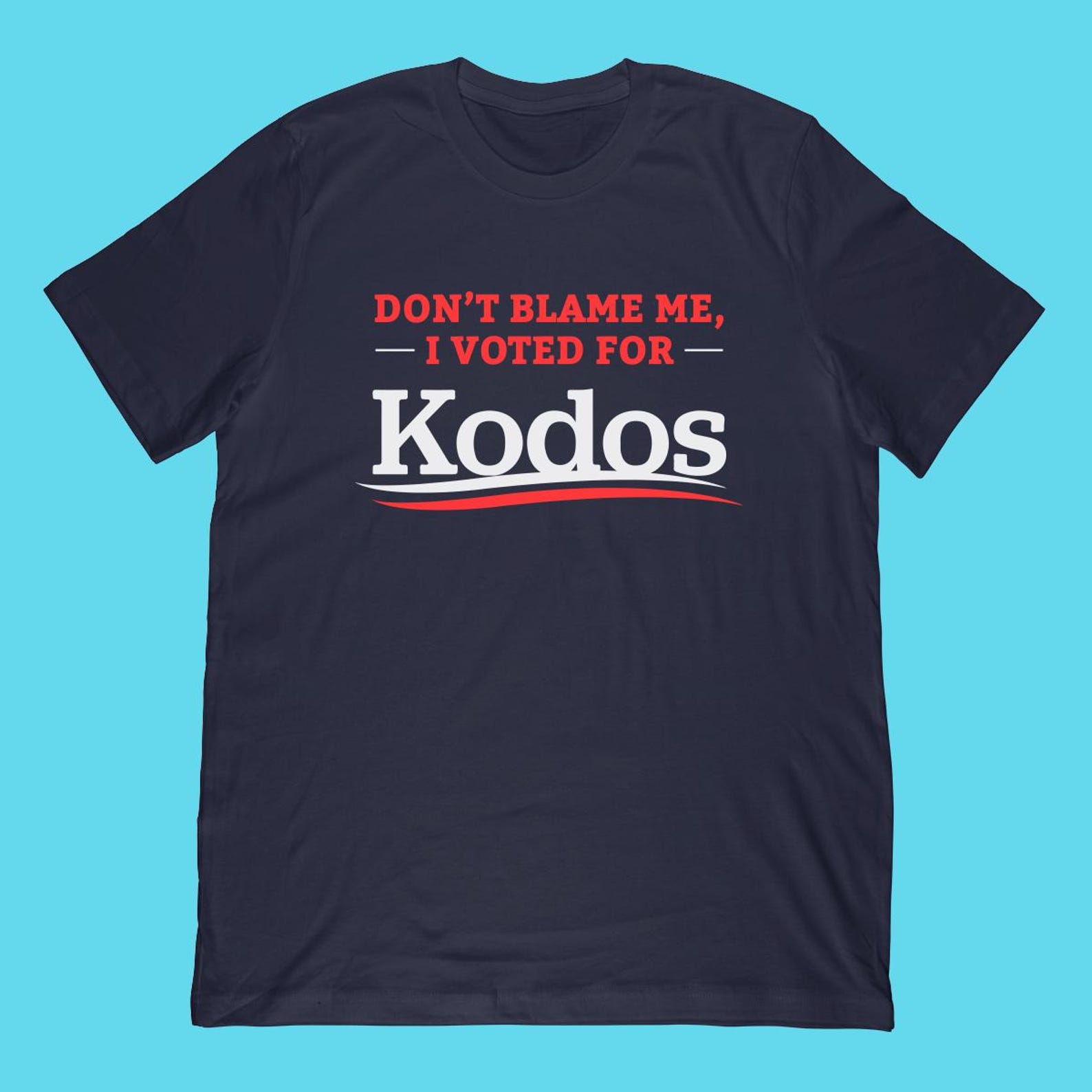 Don t Blame Me I Voted For Kodos T-Shirt 3XL