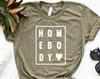Homebody Shirt, Homebody Women’s T-Shirt, Indoorsy Shirt, Introverts Shirt, Stay Home T-Shirt, Work From Home Shirt, Weekend Tee