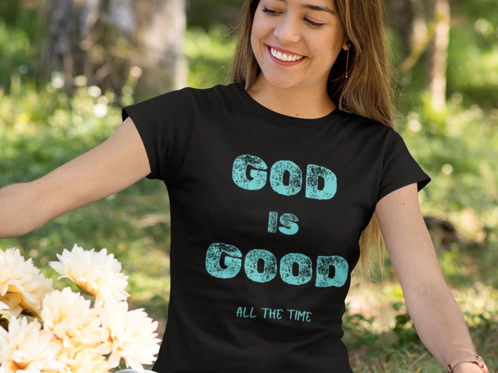 God Is Good All The Time T-Shirt | Christian Faith Tee 3XL