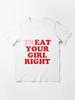 Treat Your Girl Right Funny Retro Quote Relationship Graphic Unisex T-Shirt