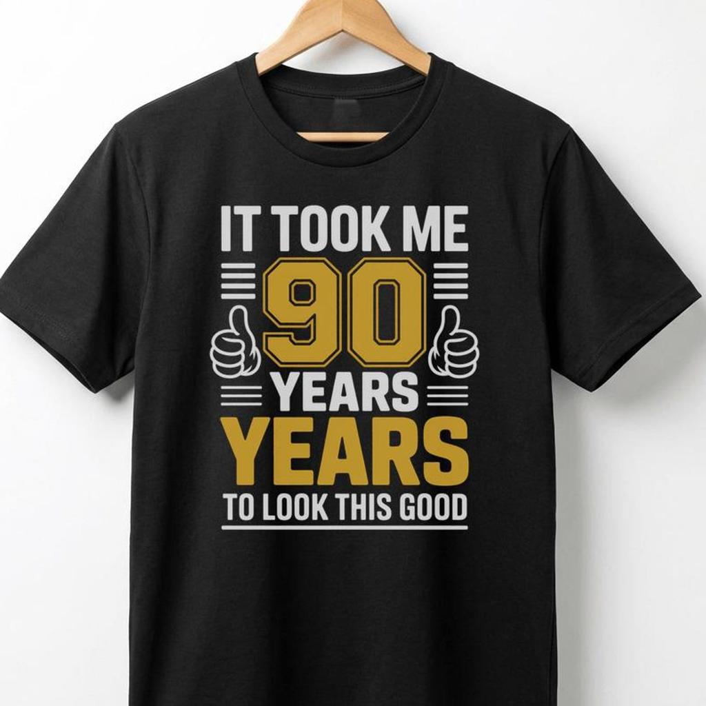 90th Birthday T-Shirt - 90 Years Old To Look This Good Funny Gift