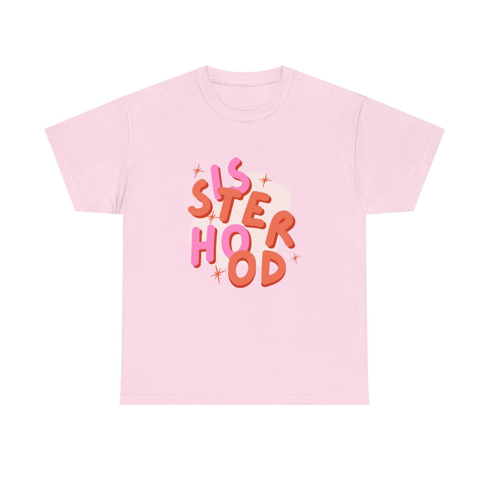 Sisterhood T-Shirt - Feminism Tee Shirt - Gift For Feminists - Sister Hood 3XL