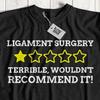 Unisex Funny Cruciate Ligament Surgery T-Shirt Torn ACL Tendon Injury Knee Tee
