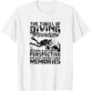 Diving See the World from Different Perspective and Memories T-Shirt