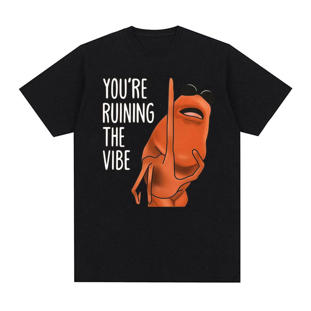 You re Ruining The Vibe Funny Marcus The Worm T-shirts Men Women Fashion Humor Style T Shirts Cotton Casual Short Sleeve T Shirt S
