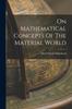 The On Mathematical Concepts Of The Material World Book