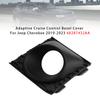 Adaptive Cruise Control Bezel Cover For Jeep Cherokee 2019-2023 68287432AA