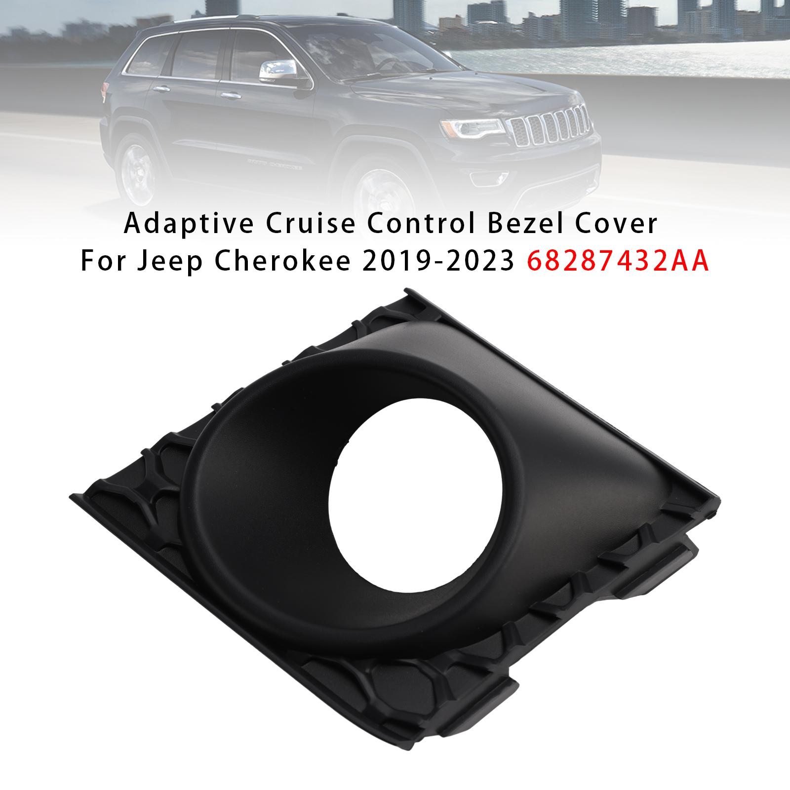 Adaptive Cruise Control Bezel Cover For Jeep Cherokee 2019-2023 68287432AA