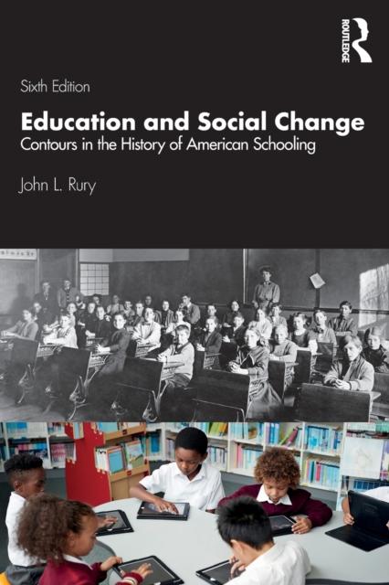 The Education and Social Change : Contours In the History of American Schooling Book