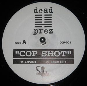 

12inch Record DEAD PREZ - Cop Shot COP001 Raptivism 2000 US Rap & Hip-Hop/R&B Used