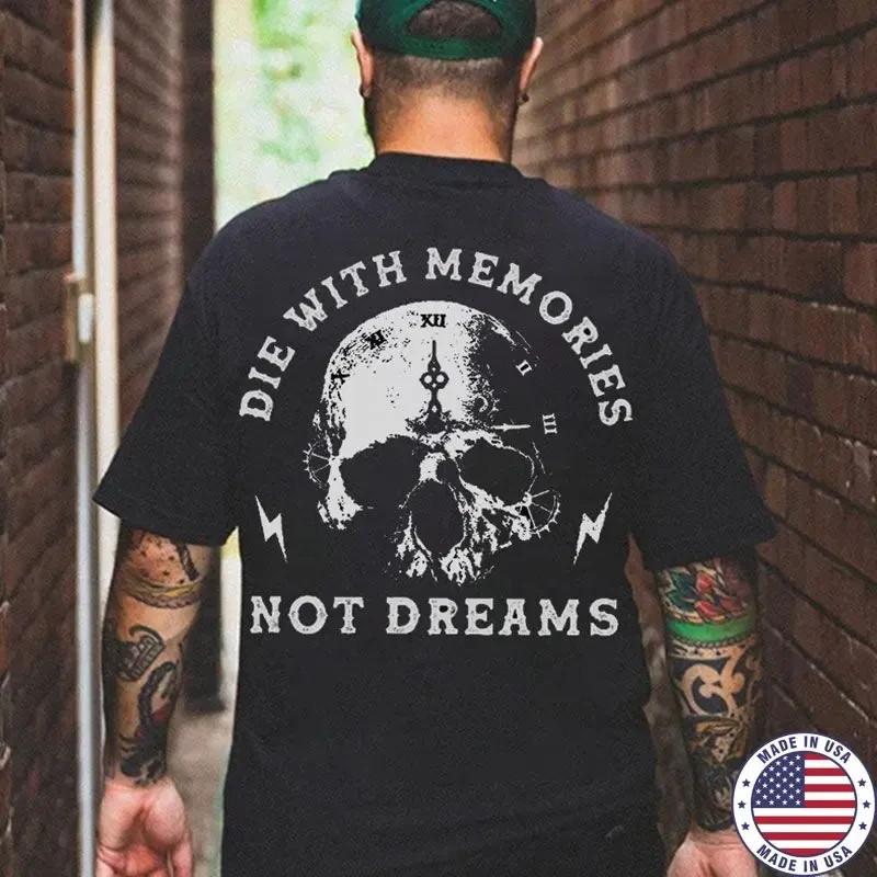 DIE WITH MEMORIES NOT DREAMS Skull Print Men s Unisex T-Shirt M
