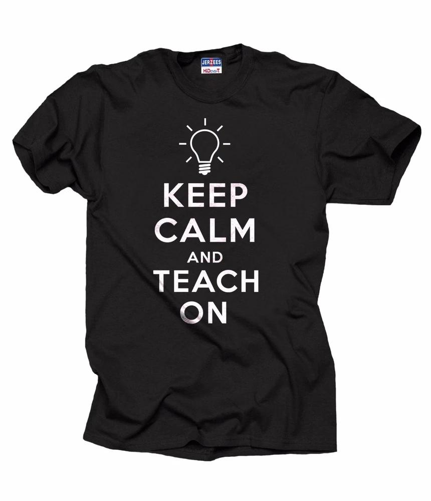 Keep Calm And Teach ON TShirt Gift For Teacher Back To School Shirt XL