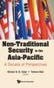 The Non-traditional Security In The Asia-pacific: A Decade Of Perspectives Book