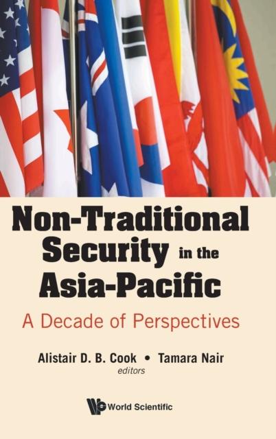 The Non-traditional Security In The Asia-pacific: A Decade Of Perspectives Book