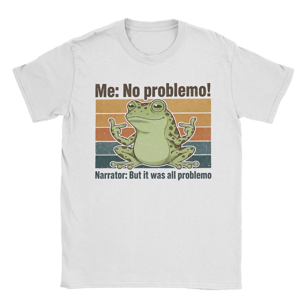 New Arrival Me No Problemo Narrator But It Was All Problemo T Shirt for Men Women Pure Cotton Tee Shirt Short Sleeve Clothing