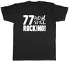 77 and Still Rocking Funny Birthday Unisexs Unisex TShirt Tee