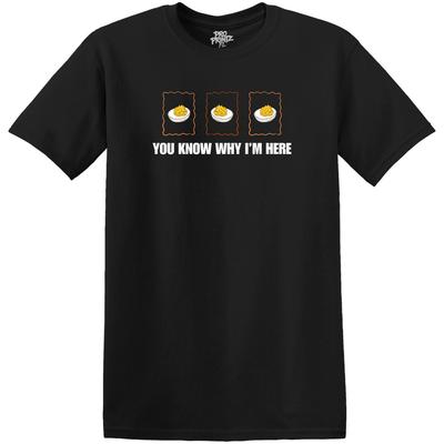 Lustiges T-Shirt: Du weißt, warum ich hier bin