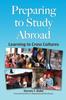 The Preparing To Study Abroad : Learning To Cross Cultures Book