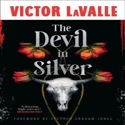 The Devil In Silver by Victor LaValle Hardback Book 9780857509956