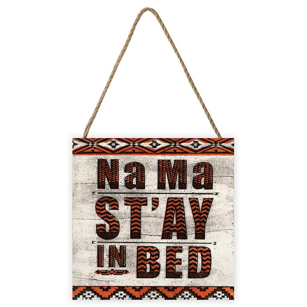 Barry Goodman Na Ma St´ay In Bed Wooden Plaque