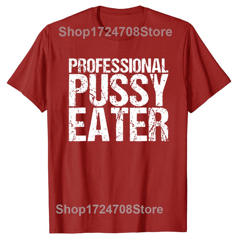 Funny Professional Pussy Eater T-Shirt Funny Cat Lover Tshirt Men Women's Fashion Casual Oversized 100% Cotton T Shirt