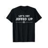 Men's Funny Jeff Beer T-Shirt - Let's Get Jeffed Up Graphic T-Shirt with Jeff Soft
